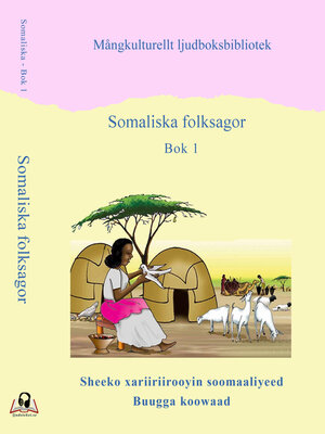 cover image of Somaliska folksagor - bok 1 - Sheeko xariiriirooyin soomaaliyeed - Buugga koowaad